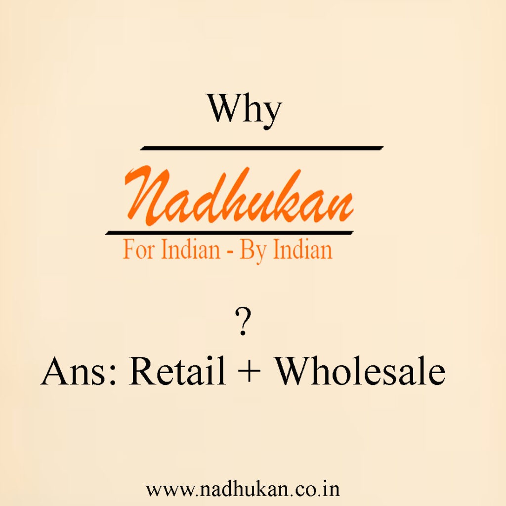 Why @nadhukan ? Ans: We have both Retail + Wholesale Features. Can buy 1 can buy Bulk. #India #First #retailandwholesale #onlineshopping #company #indian