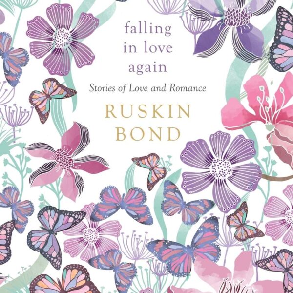 Falling In Love Again: Stories Of Love And Romance