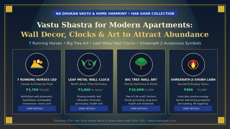 Vastu Shastra for Modern Apartments: Wall Decor, Clocks & Art to Attract Wealth & Serenity